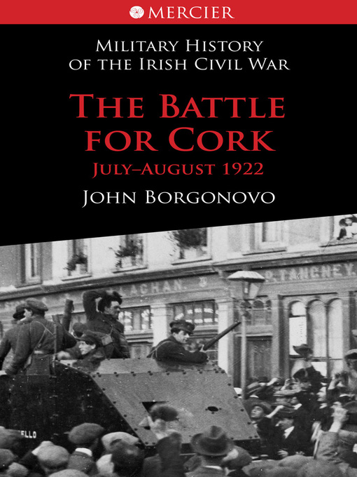 Title details for The Battle for Cork by John  Borgonovo - Available